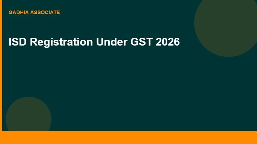 ISD Registration Under GST: Why It's No Longer Optional for Multi-Branch Businesses in 2026